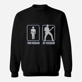 Your Husband My Husband Bass Guitar Funny Made On Demand In Usa Sweat Shirt - Seseable