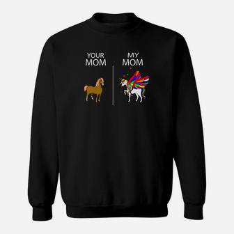 Your Mom My Mom Horse Unicorn Mom Mother Mommy Fun Sweat Shirt - Seseable