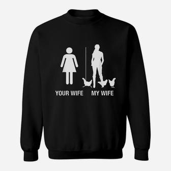 Your Wife My Wife Chicken Lady Farmer Husband Gift Sweatshirt - Seseable