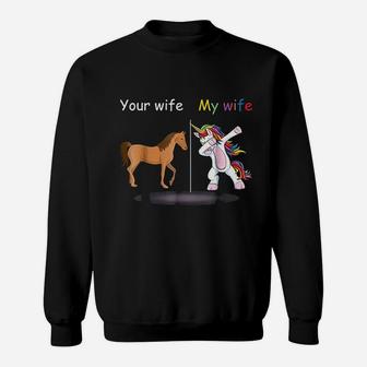 Your Wife My Wife Dabbing Unicorn Funny Gift Sweat Shirt - Seseable