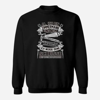 Zimmermann Sweatshirt mit Spruch – Lustiges Handwerker Tee - Seseable