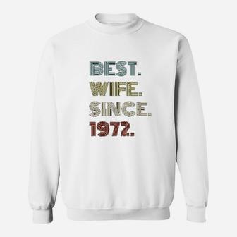 49th Wedding Anniversary Gift Best Wife Since 1972 Sweatshirt - Seseable