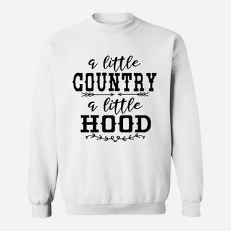 A Little Country A Little Hood Funny Country Music Sweat Shirt - Seseable