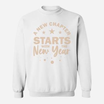 A New Chapter Starts With The New Year Best Wishes Gift Sweatshirt - Seseable