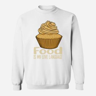 A Sweet Cupcake Food Is My Love Language Sweatshirt - Seseable