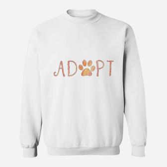 Adopt Dog Or Cat Pet Rescue Shelter Animal Adoption Sweat Shirt - Seseable