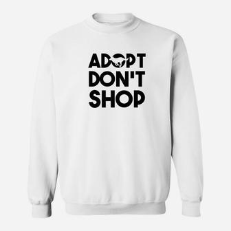 Adopt Dont Shop Dog Funny Rescue Dog Lover Gift Sweat Shirt | Seseable UK