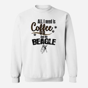 All I Need Is Coffee And My Beagle Sweat Shirt - Seseable