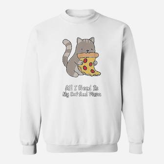 All I Need Is My Cat And Pizza Funny Cat And Pizza Sweat Shirt - Seseable