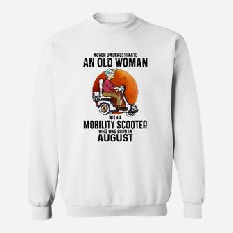 An Old Woman With A Mobility Scooter Was Born In August Sweatshirt - Seseable