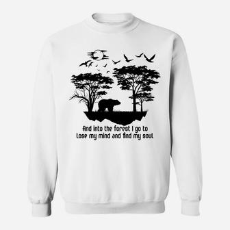 And Into The Forest I Go To Lose My Mind And Find My Soul Hippie Sweatshirt - Seseable
