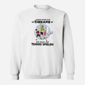 Andere Gehen Zur Therapie Tennis Sweatshirt - Seseable