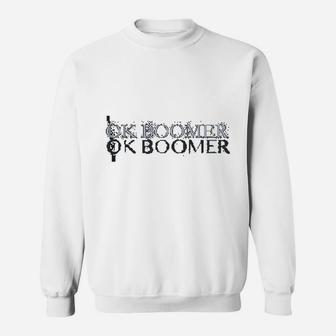 Art Gift Ok Boomer Sweat Shirt - Seseable