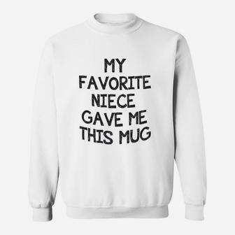 Auntie Uncle My Favorite Niece Gave Me This Mug Sweatshirt - Seseable