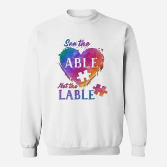 Autism Awareness Puzzle Heart See The Able Not The Label Sweat Shirt - Seseable
