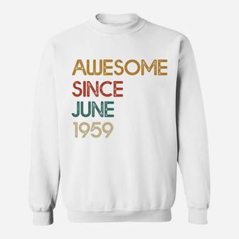 Awesome Since June 1959 Vintage 63rd Birthday Gift Sweat Shirt - Seseable