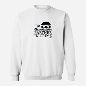 Baby Gifts For All Im Granddaddys Partner In Crime Sweat Shirt - Seseable
