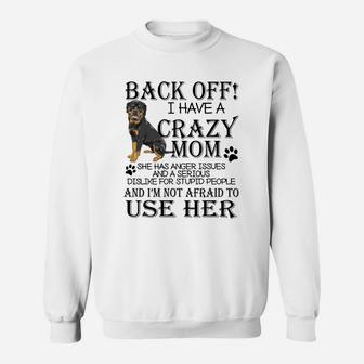 Back Off I Have A Crazy Rottweiler Mom Dog Lovers Sweat Shirt - Seseable