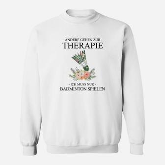 Badminton Therapie Herren Sweatshirt, Spruch Motiv Tee - Seseable