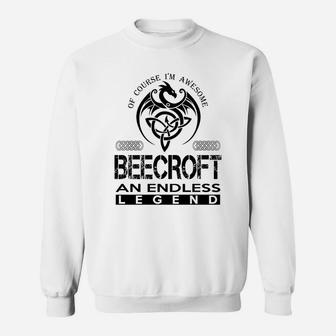 Beecroft Shirts - Awesome Beecroft An Endless Legend Name Shirts Sweat Shirt - Seseable