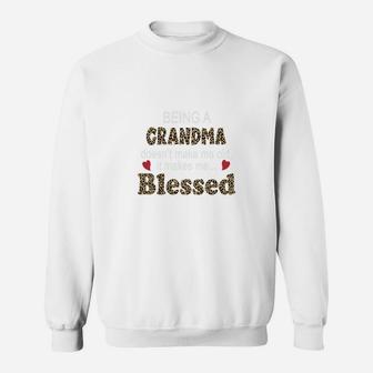 Being A Grandma Does Not Make Me Old It Makes Me Blessed Women Quote Leopard Gift Sweat Shirt - Seseable