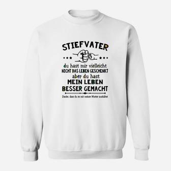 Besser Gemacht Lebensweisheit Stiefvater Sweatshirt, Einzigartiges Design - Seseable