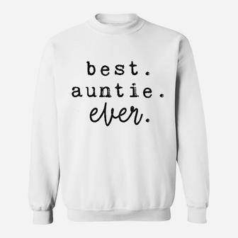Best Auntie Ever Cute For Sister Funny Sweat Shirt - Seseable