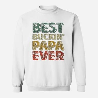 Best Buckin Papa Ever Christmas Gift Father Day Sweat Shirt - Seseable