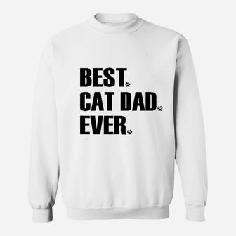 Best Cat Dad Ever Funny Sweat Shirt - Seseable