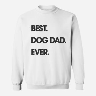 Best Dog Dad Ever Funny Fathers Day Hilarious Graphic Sweat Shirt - Seseable