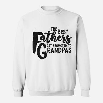 Best Fathers Get Promoted To Grandpas Funny Family Relationship Sweat Shirt - Seseable