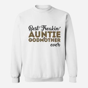 Best Freakin Auntie Godmother Ever Sweat Shirt - Seseable