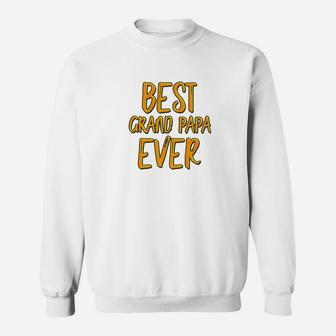 Best Grand Papa Ever Shirt, dad birthday gifts Sweat Shirt - Seseable