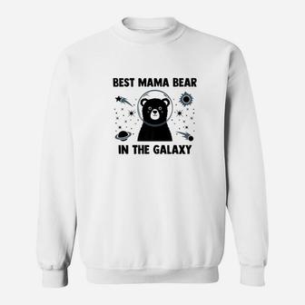 Best Mama Bear In The Galaxy Sweat Shirt - Seseable