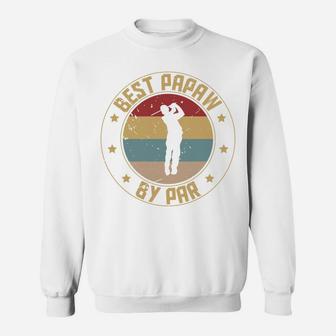 Best Papaw By Par Vintage Gift Idea Golf Lovers Sweatshirt - Seseable