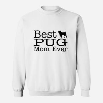Best Pug Mom Ever Sweat Shirt - Seseable