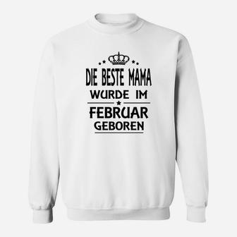 Beste Mama Februar Sweatshirt, Weißes Geburtstags-Sweatshirt - Seseable