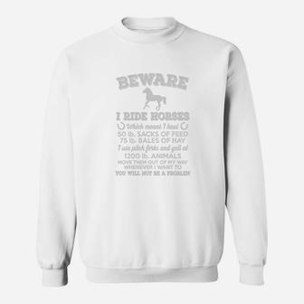 Beware I Ride Horses - Perfect Gift For Horse Lovers Mom Dad Sweat Shirt - Seseable