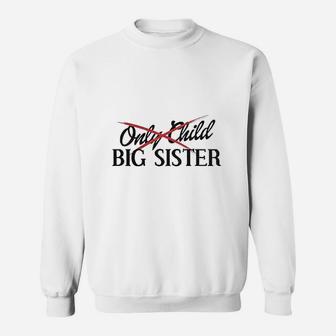 Big Girls From Only Child To Big Sister Sweat Shirt | Seseable UK