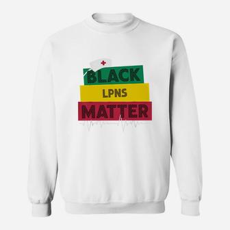 Black History Black Lpns Matter Proud Black Nurse Job Title Sweat Shirt - Seseable