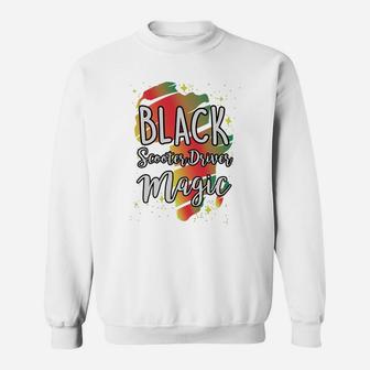Black History Month Black Scooter Driver Magic Proud African Job Title Sweat Shirt - Seseable