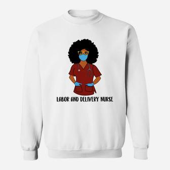 Black History Month Proud Labor And Delivery Nurse Awesome Nursing Job Title Sweat Shirt - Seseable