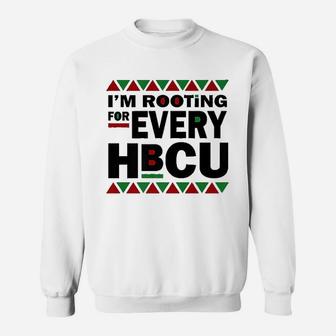 Black History Pride Gift I'm Rooting For Every Hbcu Sweat Shirt - Seseable