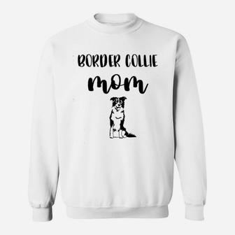 Border Collie Gifts I Love My Border Collie Mom Sweat Shirt - Seseable