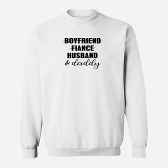 Boyfriend Fiance Husband Daddy Sweat Shirt - Seseable
