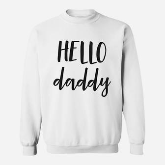 Bump And Beyond Designs Hello Daddy Sweat Shirt - Seseable