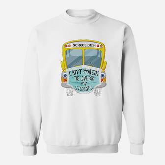 Bus Driver Cant The Love For Students Back To School Sweatshirt - Seseable