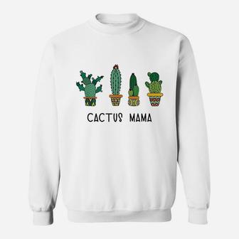 Cactus Mama Succulent Gardener Plant Mom Mother Gift Sweat Shirt - Seseable