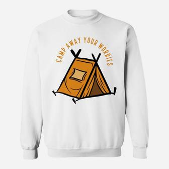 Camp Away Your Worries Camping Lovers Gift Sweatshirt | Seseable FR