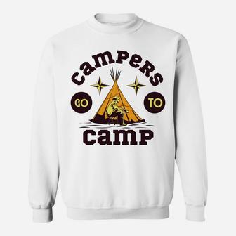 Campers Go To Camp Explore Outside Favorite Hobby Sweatshirt - Seseable